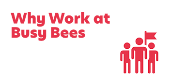 Why Work at Busy Bees